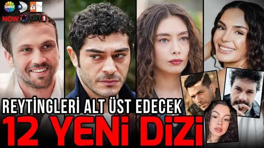 2025 yeni diziler 2025 yılında yeni başlayacak diziler ve kanalları