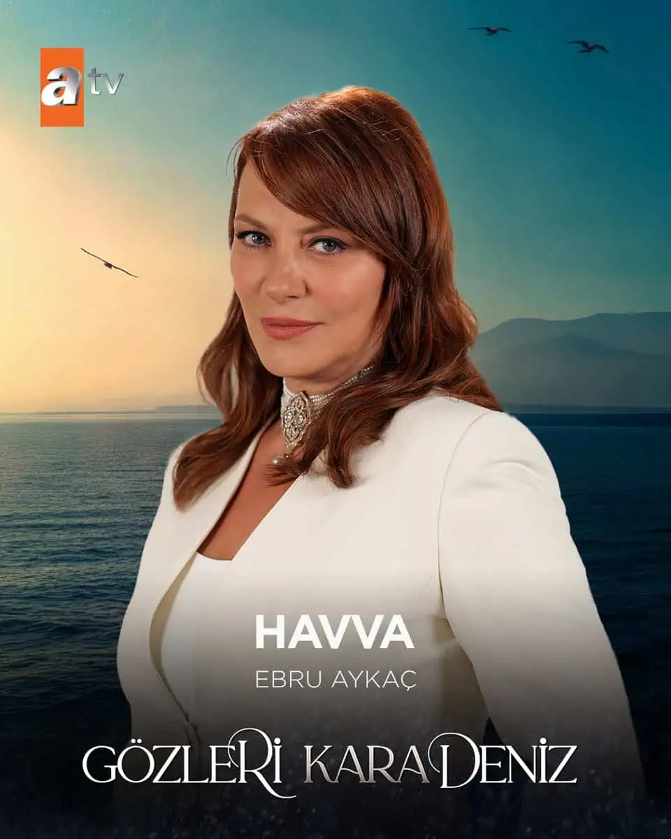 Gözleri Karadeniz dizisi Havva kimdir Ebru Aykaç