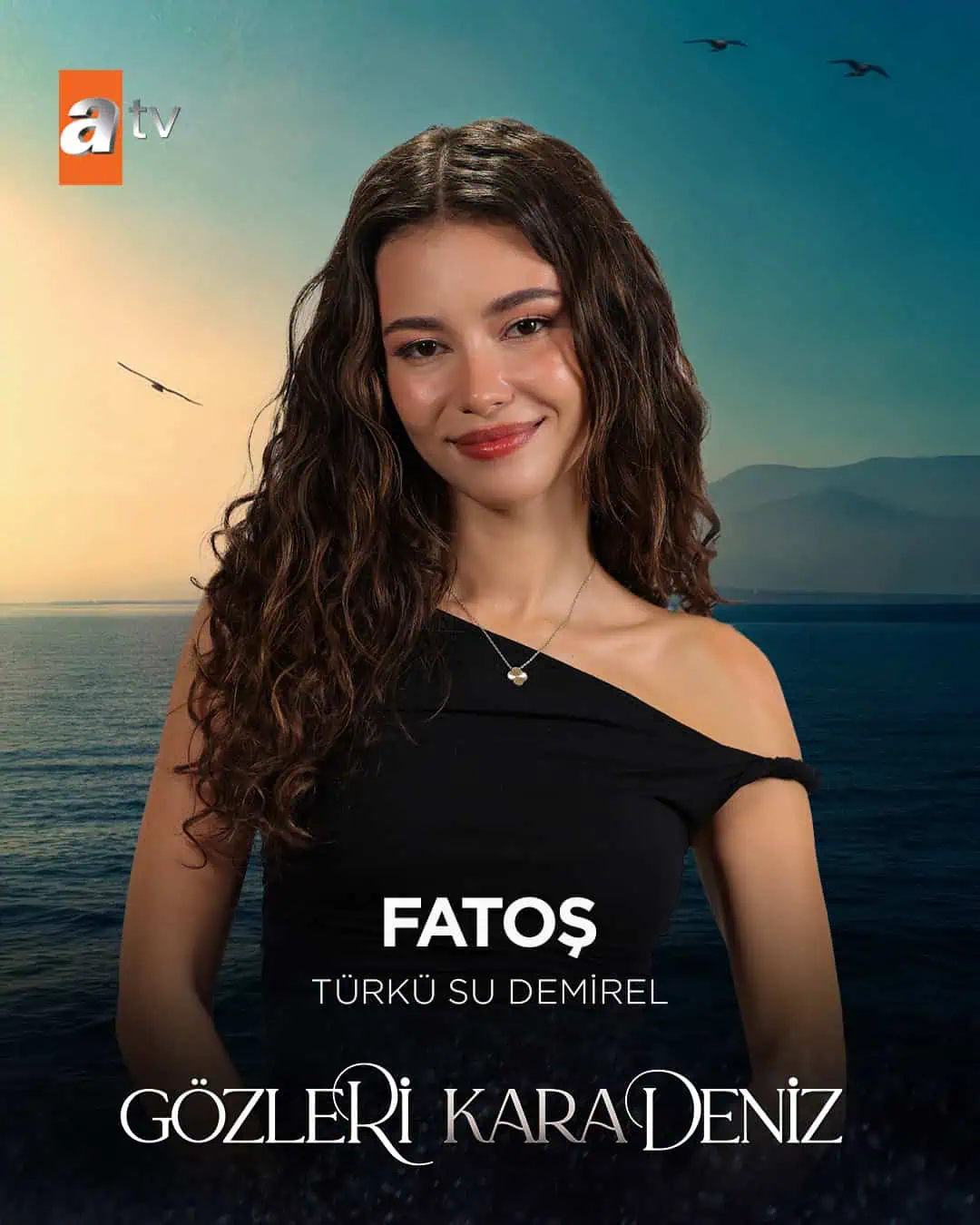 Gözleri Karadeniz dizisi kadrosu Fatoş karakteri Türkü Su Demirel